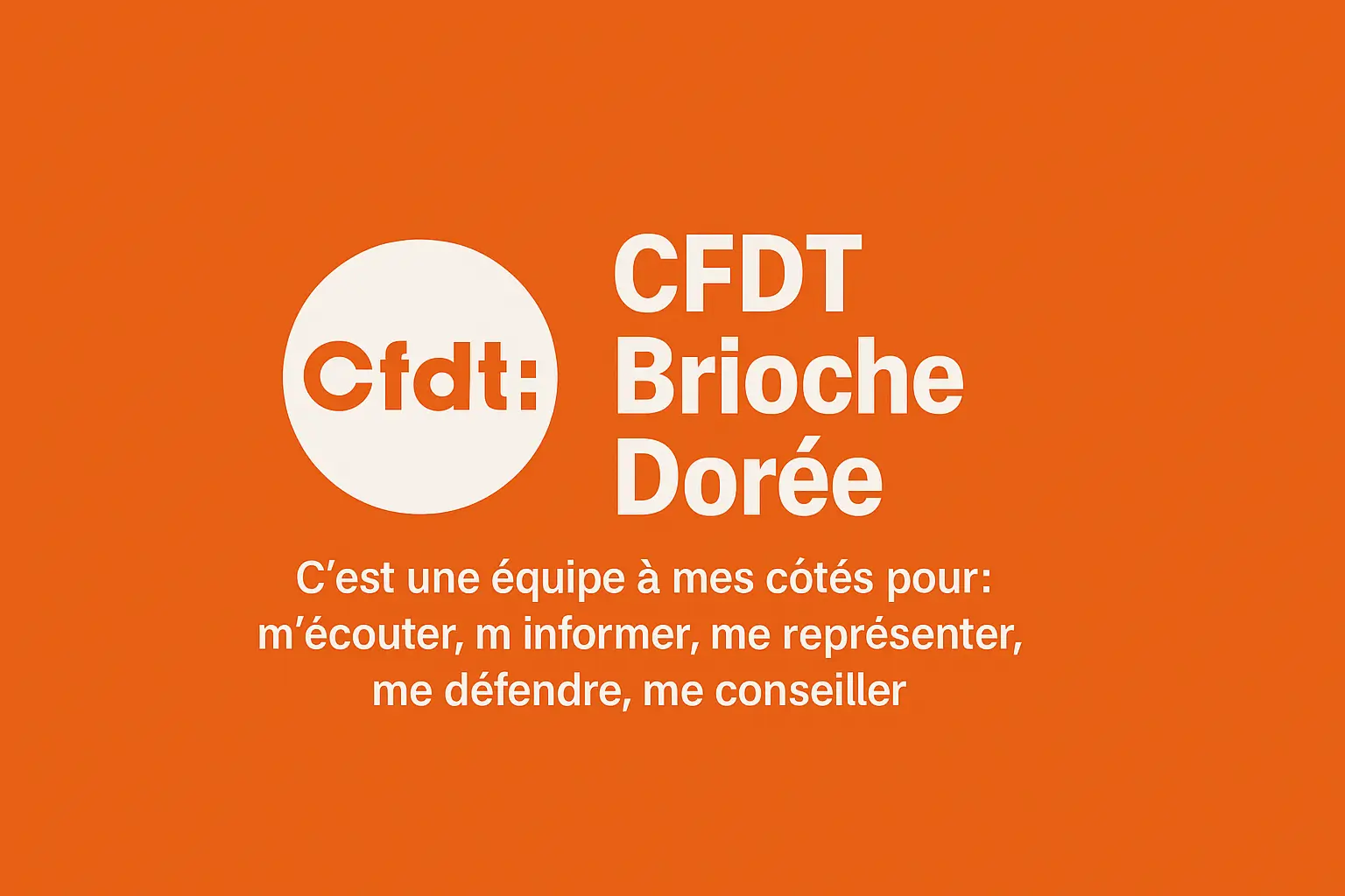CFDT Brioche Dorée : Un syndicat au service des salarié·es CFDT Brioche Dorée : Un syndicat au service des salarié·es